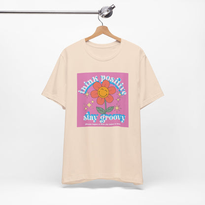 Think Positive Stay Groovy Tee