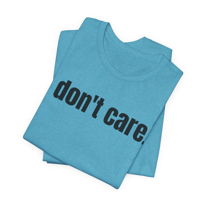 I Don't Care Attitude Tee