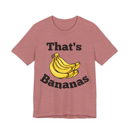 That's Bananas Funny Foodie Tee