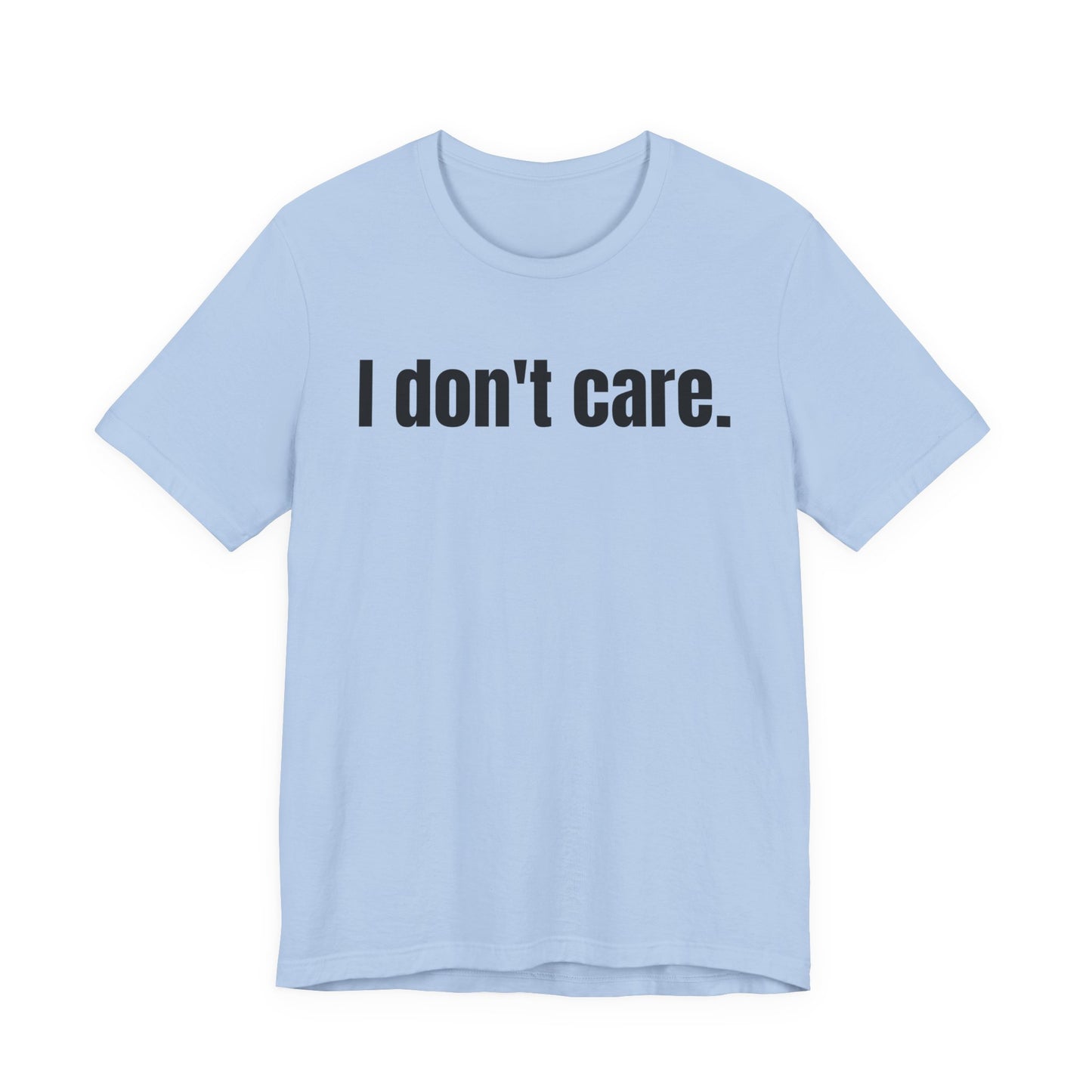 I Don't Care Attitude Tee