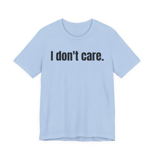 I Don't Care Attitude Tee