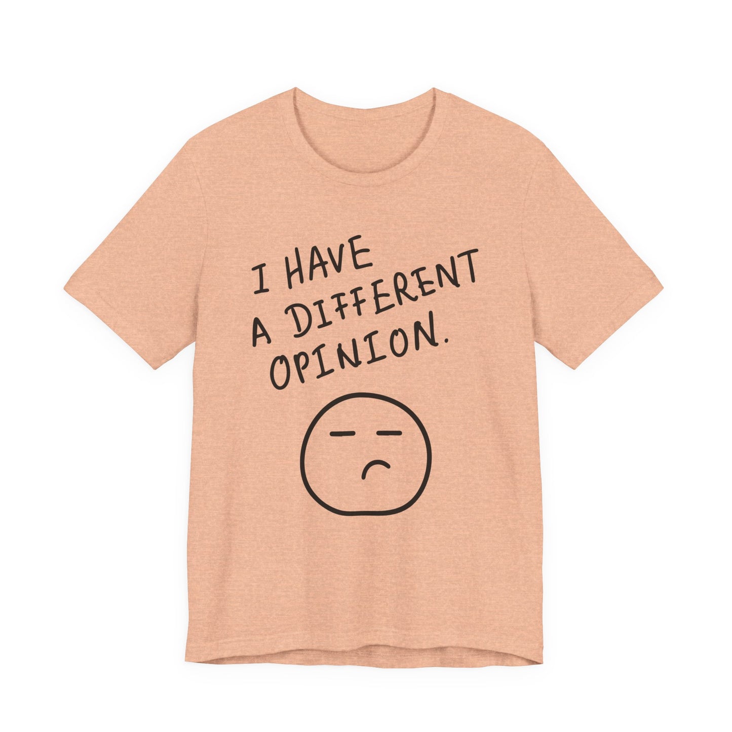 Different Opinion Statement Tee