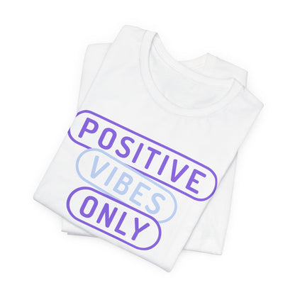 Positive Vibes Only Tee