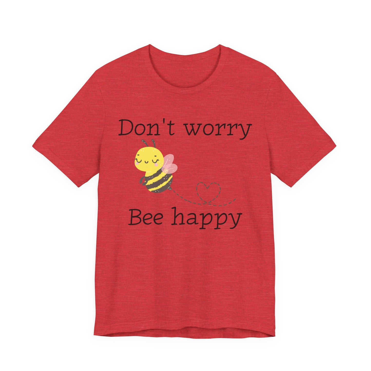 Don't Worry Bee Happy Tee