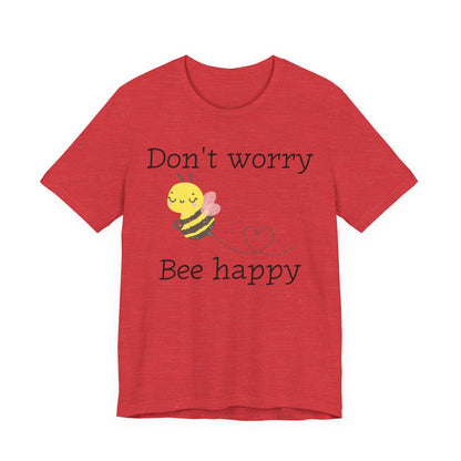 Don't Worry Bee Happy Tee