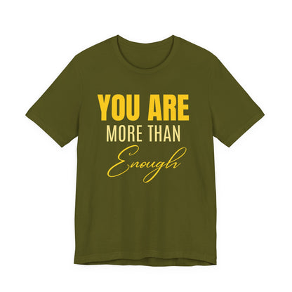 You Are More Than Enough Tee