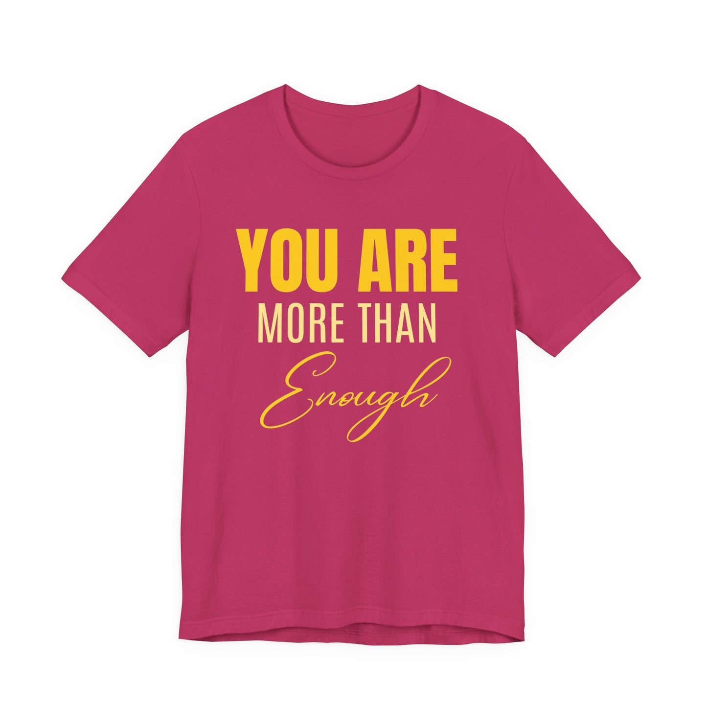 You Are More Than Enough Tee