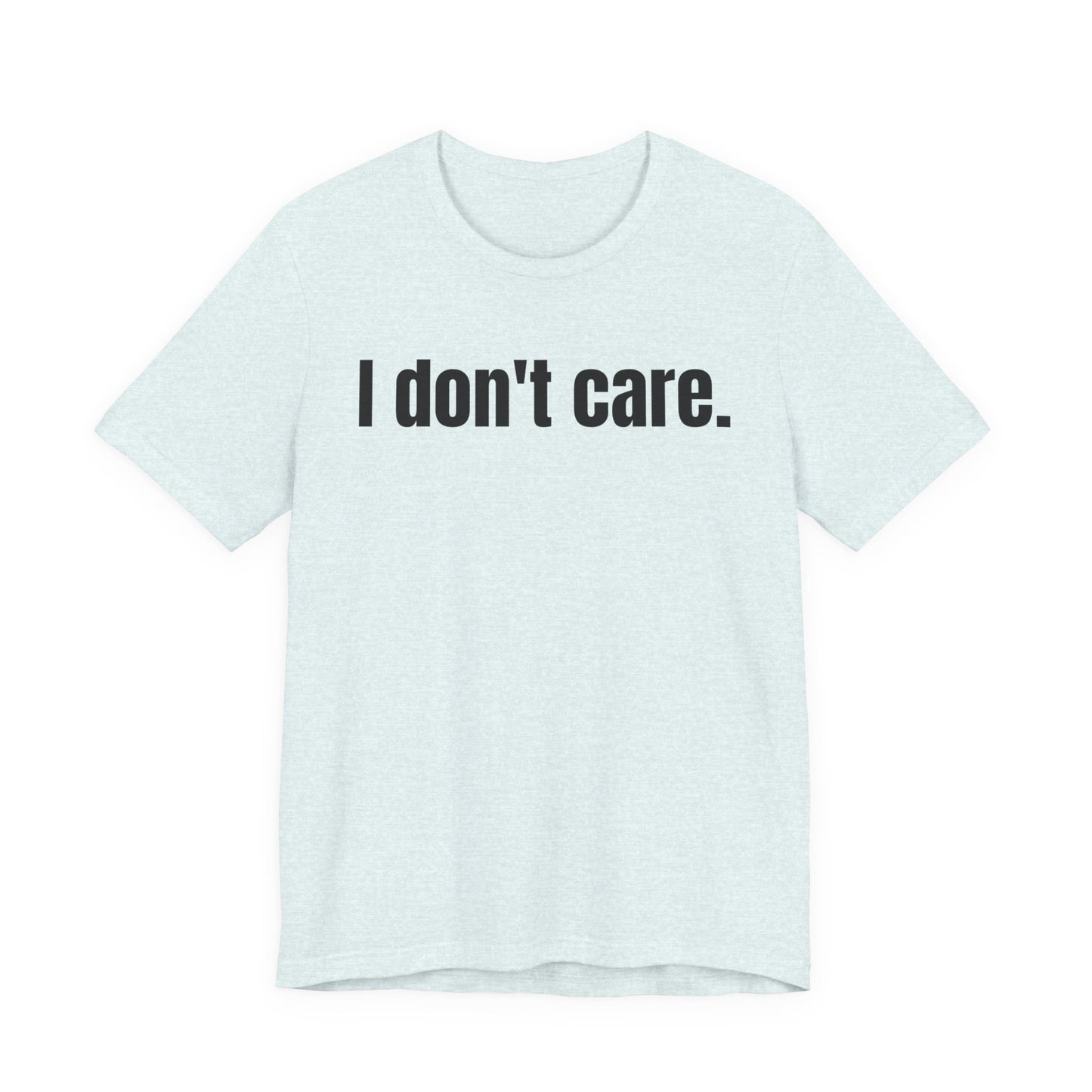I Don't Care Attitude Tee
