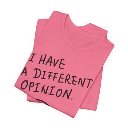 Different Opinion Statement Tee