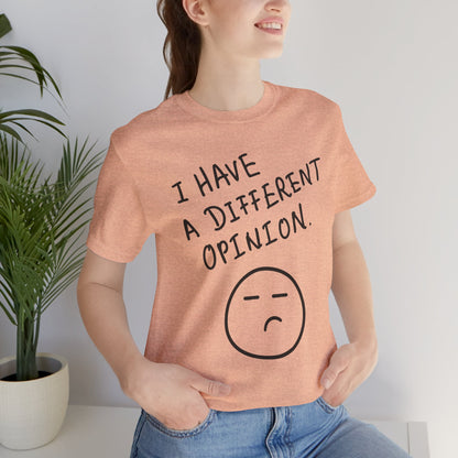 Different Opinion Statement Tee