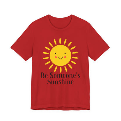 Be Someone's Sunshine Tee