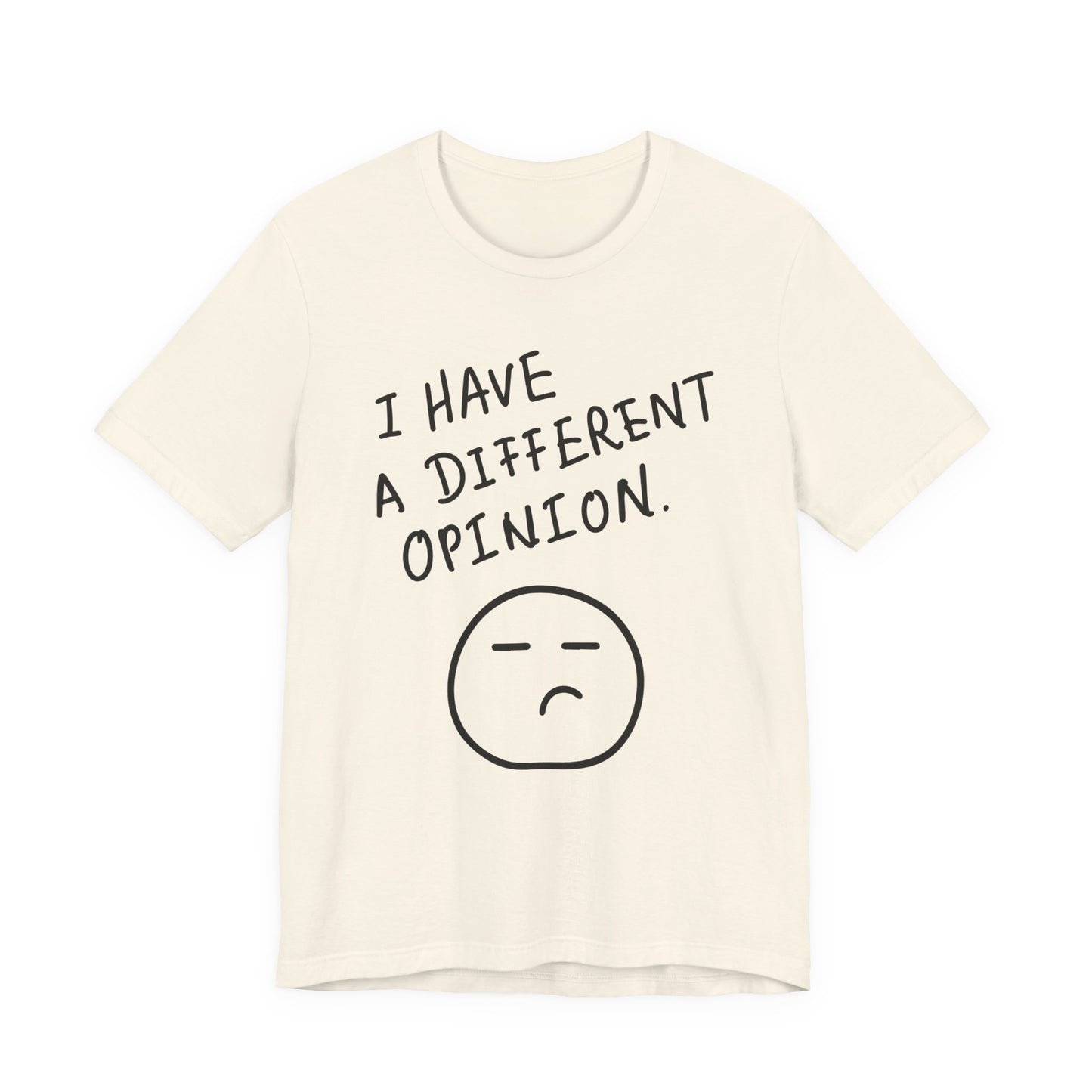 Different Opinion Statement Tee