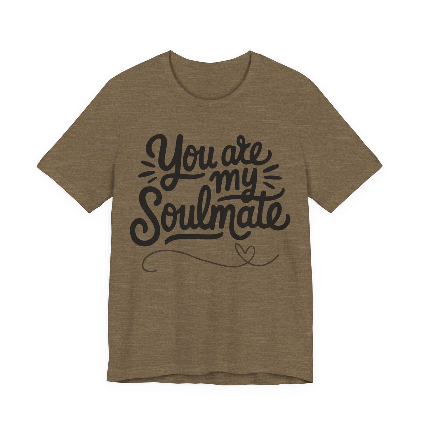 You Are My Soulmate Tee