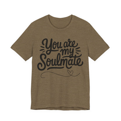 You Are My Soulmate Tee