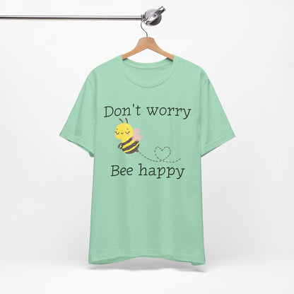 Don't Worry Bee Happy Tee