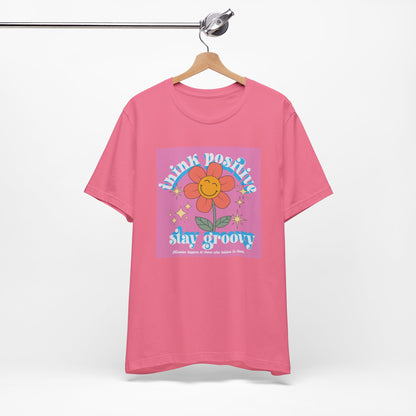 Think Positive Stay Groovy Tee