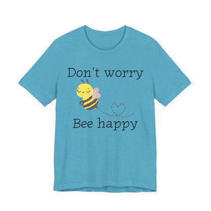 Don't Worry Bee Happy Tee
