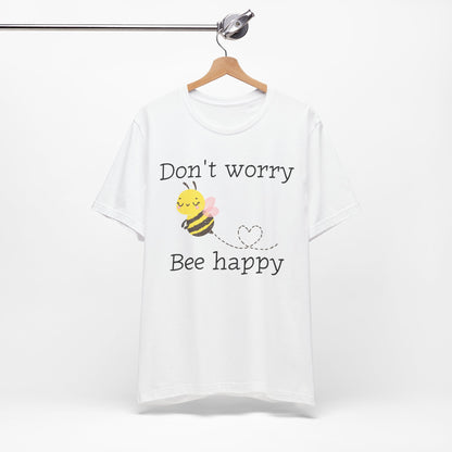 Don't Worry Bee Happy Tee