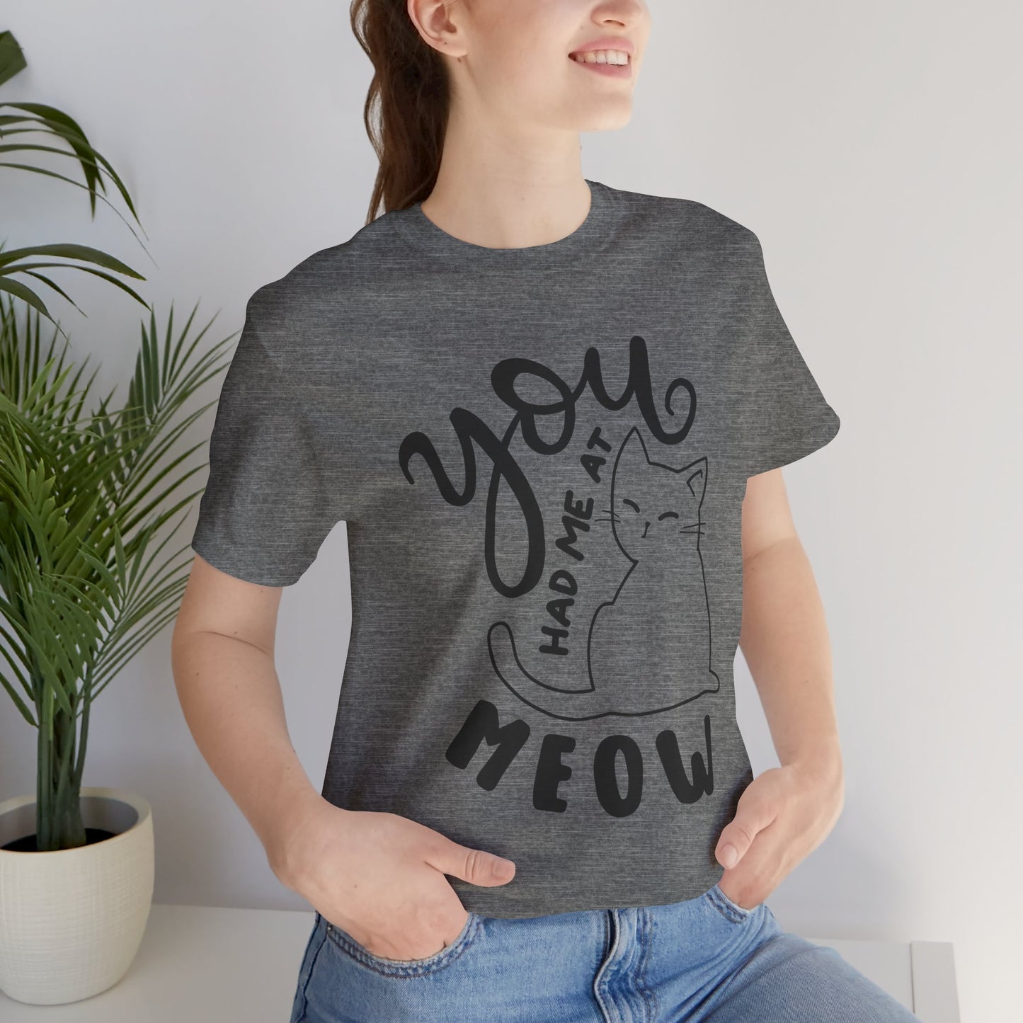 You Had Me at Meow Cat Lover's Tee