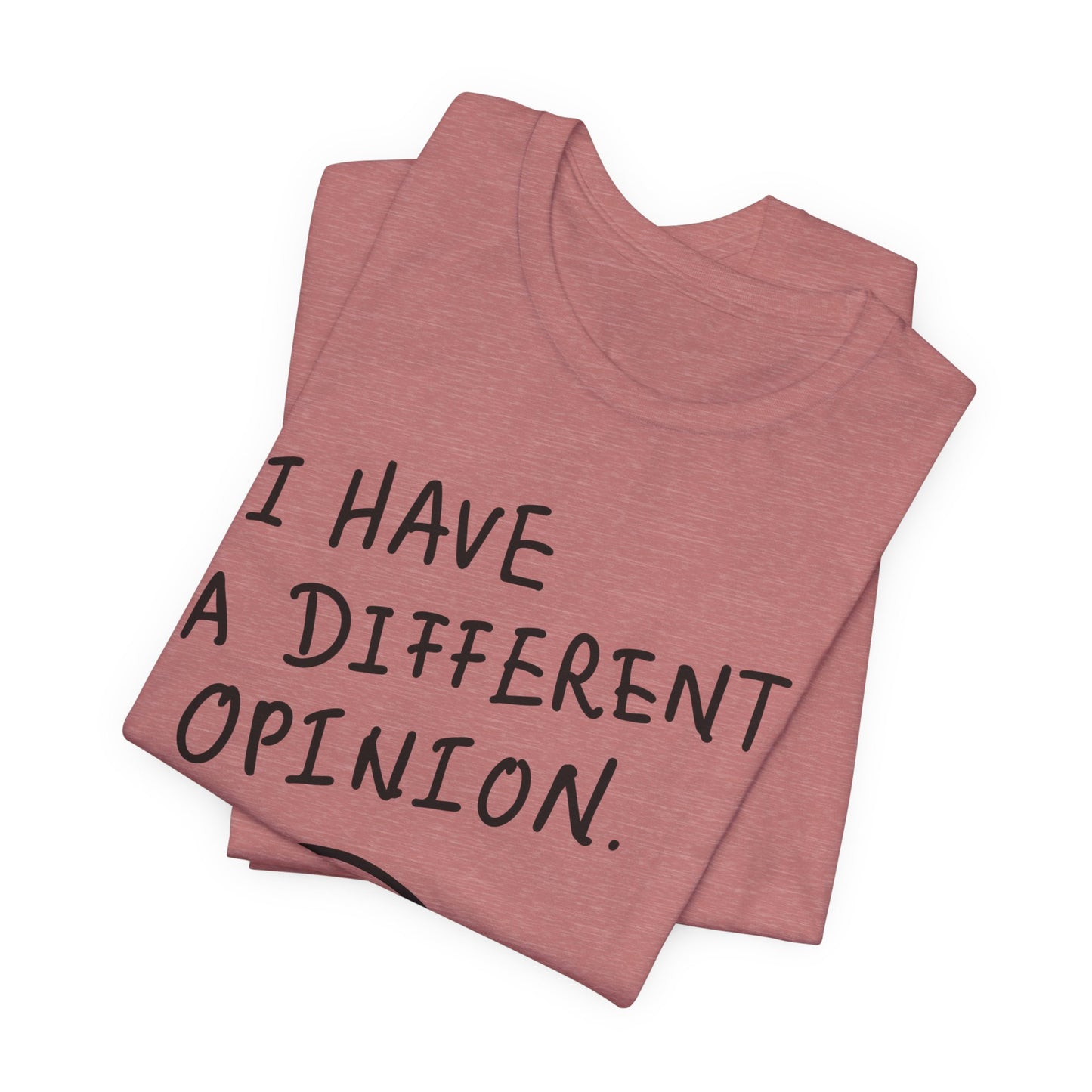 Different Opinion Statement Tee