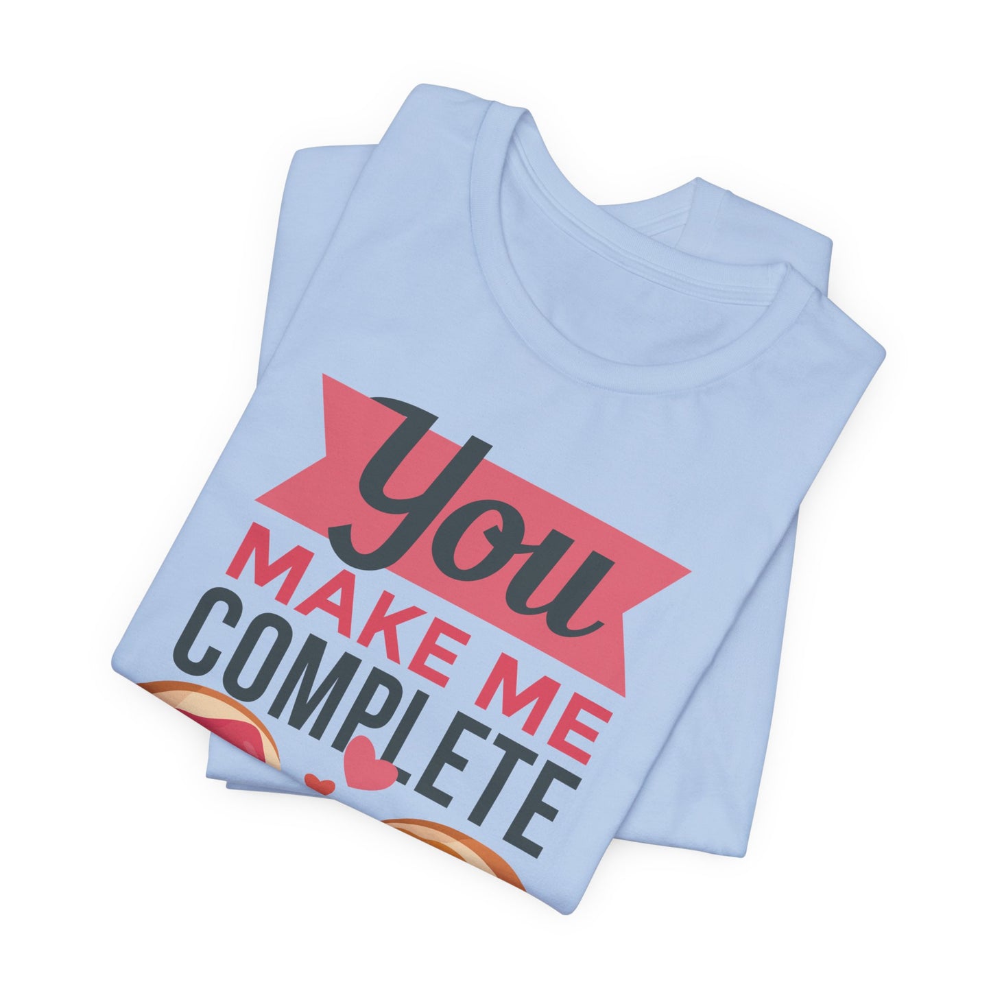 You Make Me Complete PB&J Tee