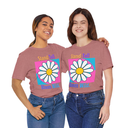 Stand Tall Bloom Wild Daisy Tee