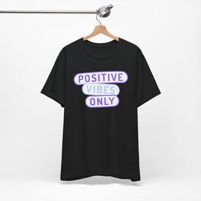 Positive Vibes Only Tee