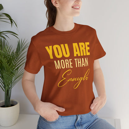 You Are More Than Enough Tee