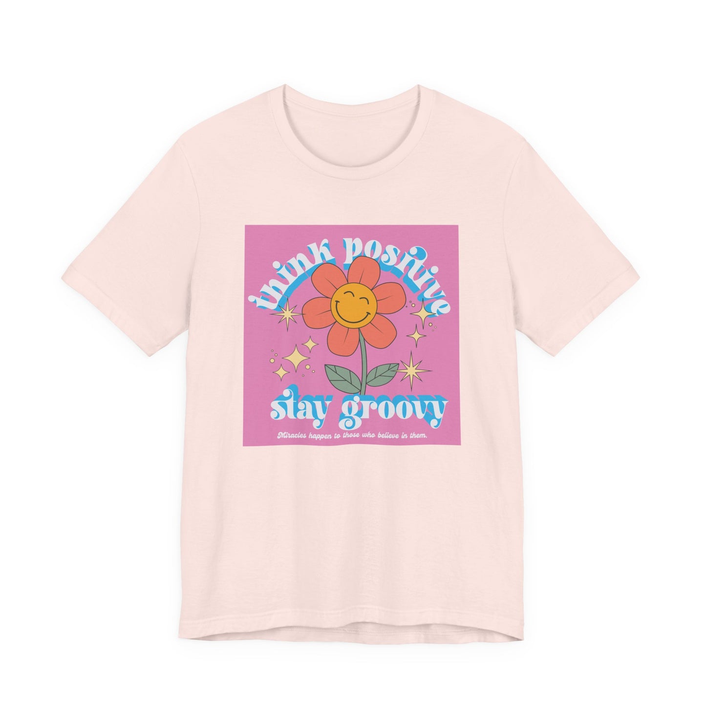 Think Positive Stay Groovy Tee