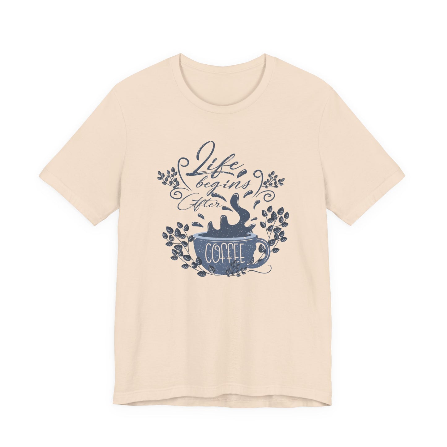 Life Begins After Coffee Tee