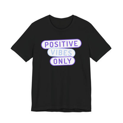 Positive Vibes Only Tee PROMO
