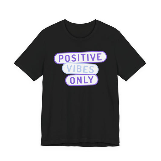 Positive Vibes Only Tee PROMO