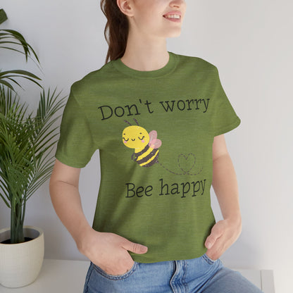 Don't Worry Bee Happy Tee