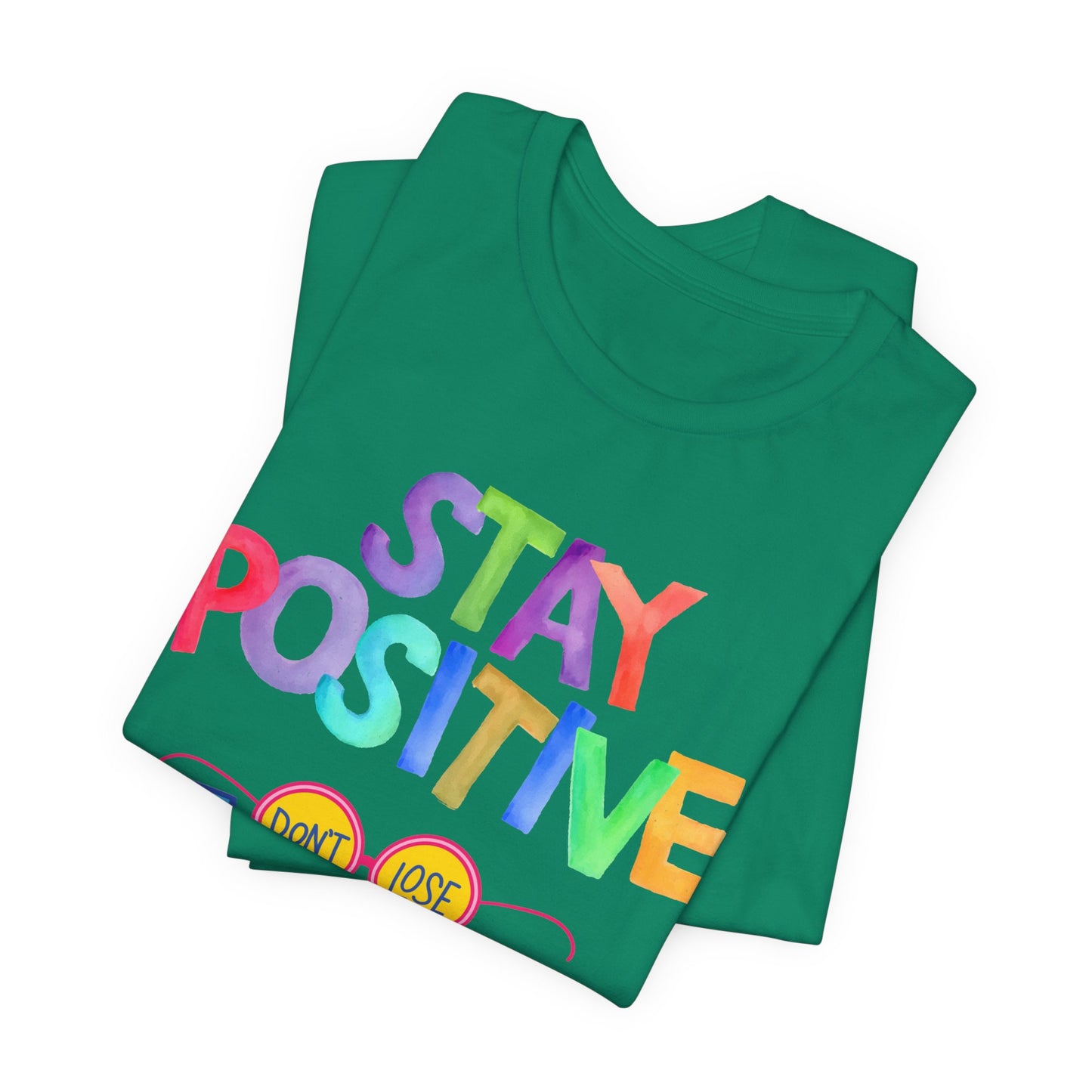 Stay Positive, Don't Lose Focus Tee