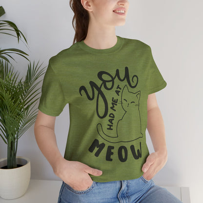 You Had Me at Meow Cat Lover's Tee