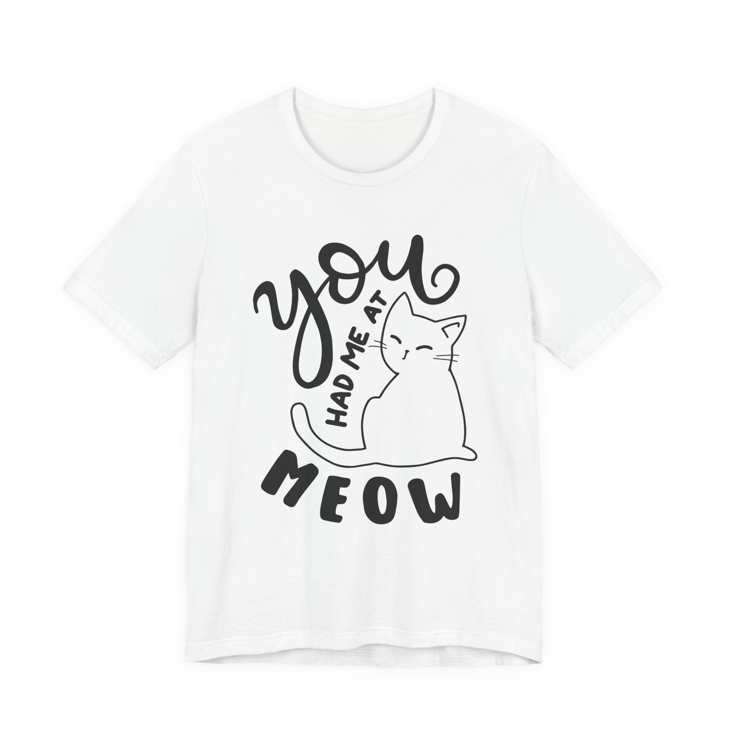 You Had Me at Meow Cat Lover's Tee