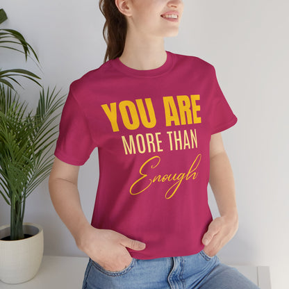 You Are More Than Enough Tee