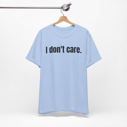 I Don't Care Attitude Tee