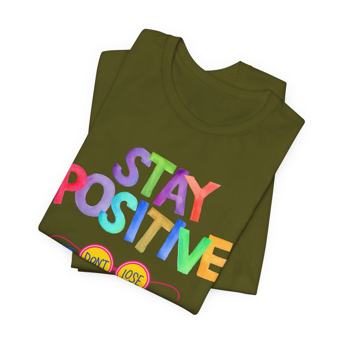 Stay Positive, Don't Lose Focus Tee