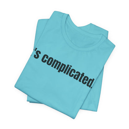 It's Complicated Tee