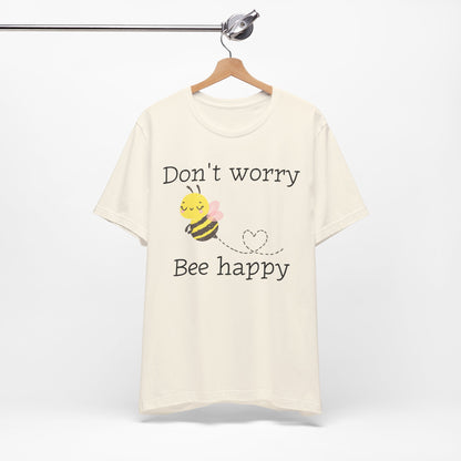 Don't Worry Bee Happy Tee