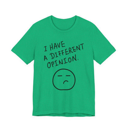 Different Opinion Statement Tee