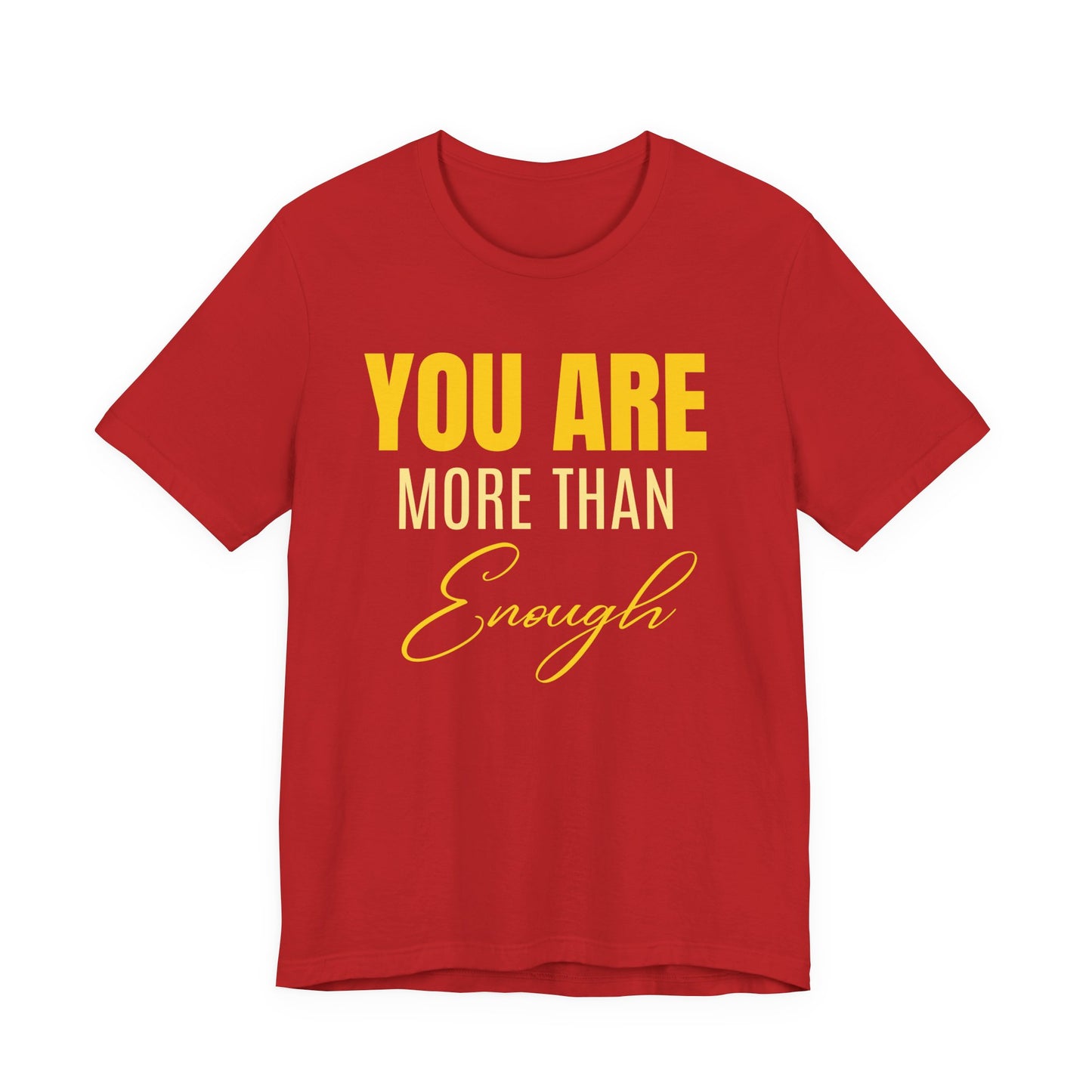 You Are More Than Enough Tee