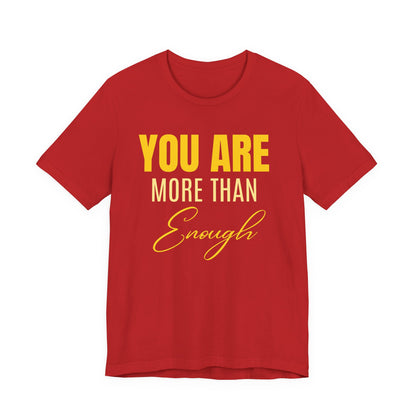 You Are More Than Enough Tee