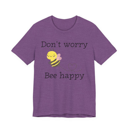 Don't Worry Bee Happy Tee