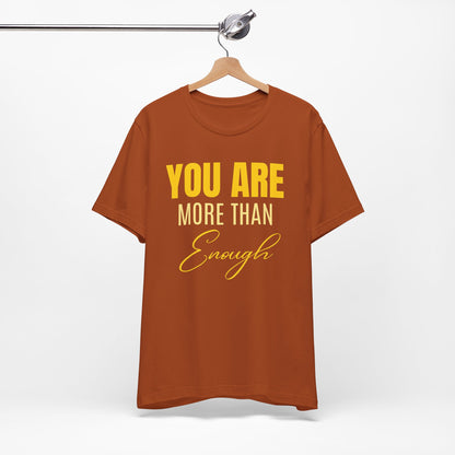 You Are More Than Enough Tee