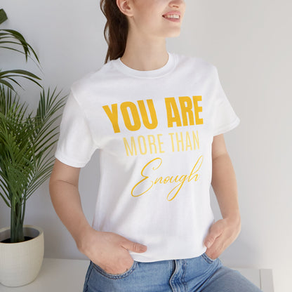 You Are More Than Enough Tee