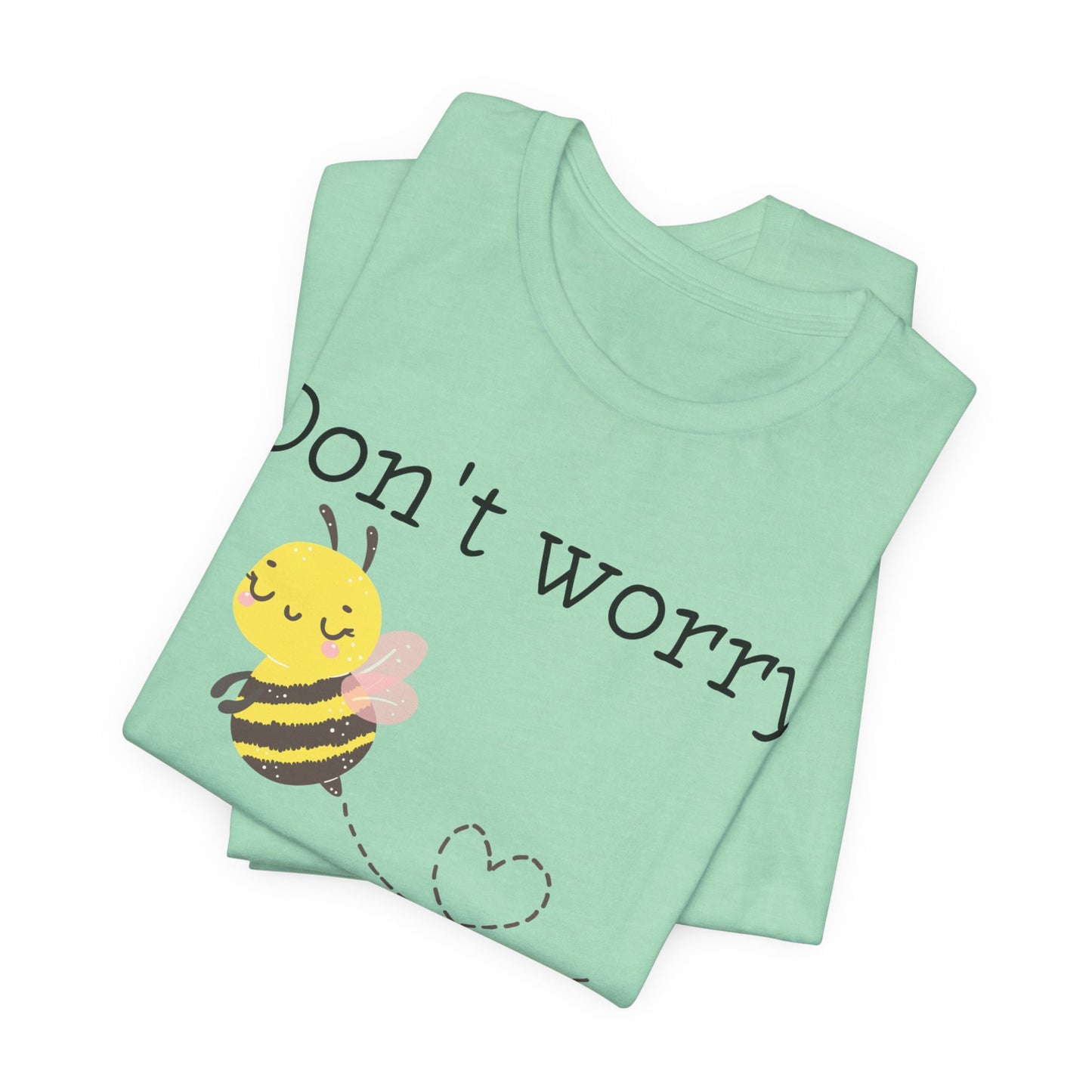 Don't Worry Bee Happy Tee