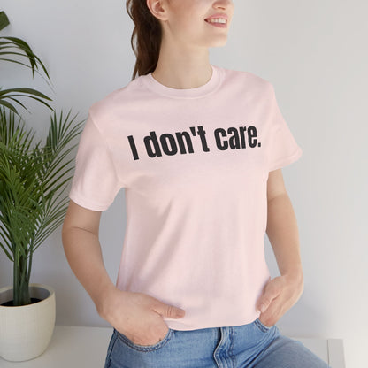 I Don't Care Attitude Tee
