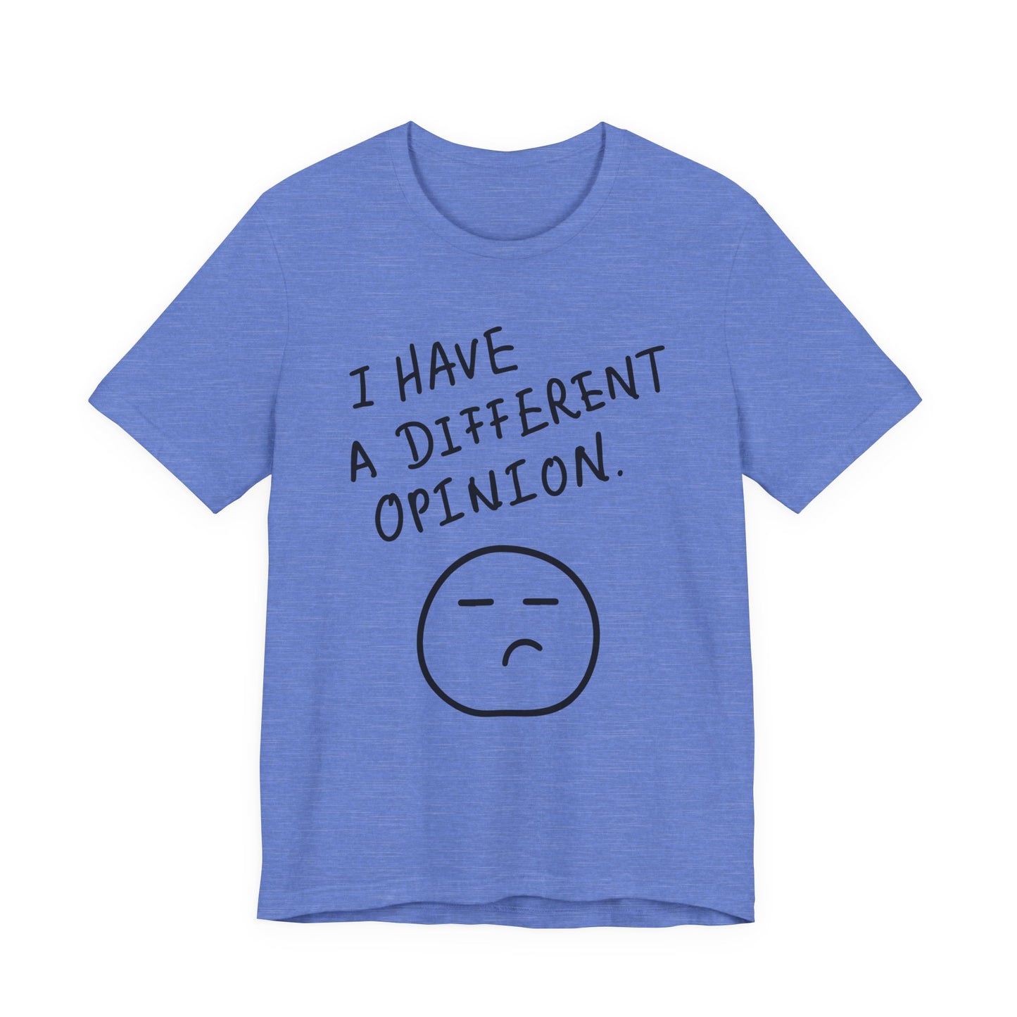 Different Opinion Statement Tee